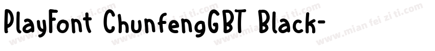 PlayFont ChunfengGBT Black字体转换